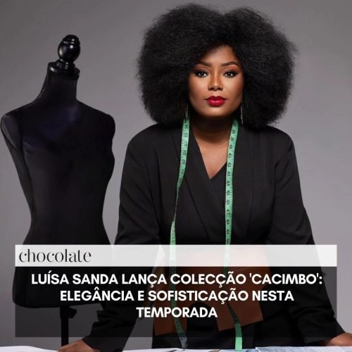 Luíza Sanda Launches ‘CACIMBO’ Collection: Elegance and Sophistication This Season